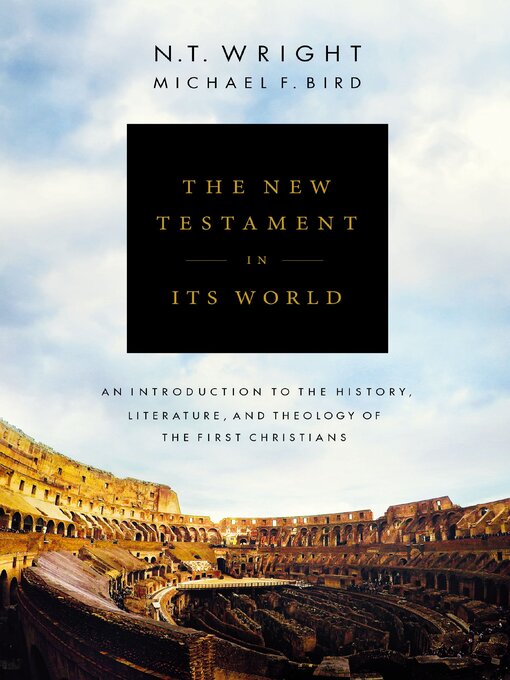 Title details for The New Testament in Its World by N. T. Wright - Wait list